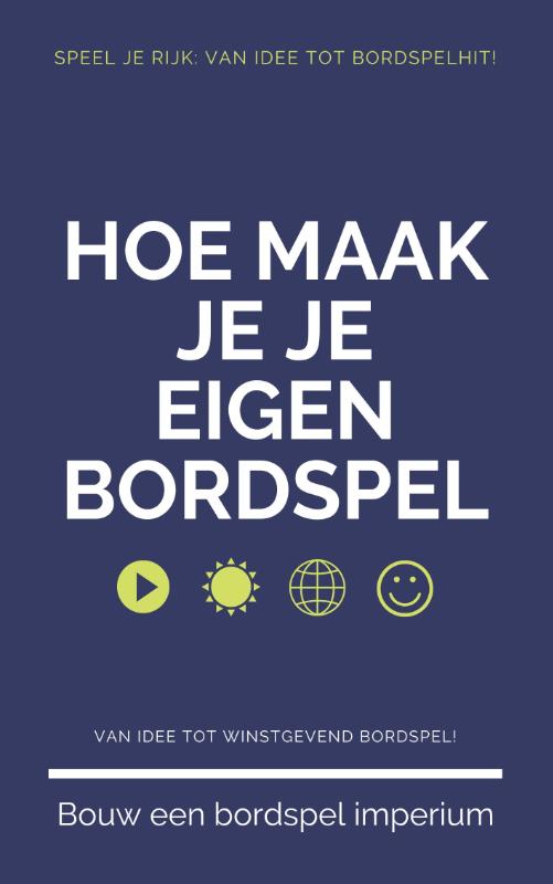 Omslag van Hoe Maak Je Je Eigen Bordspel