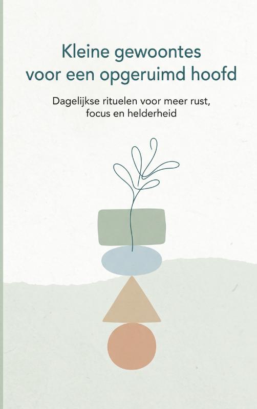 Omslag van Kleine gewoontes voor een opgeruimd hoofd