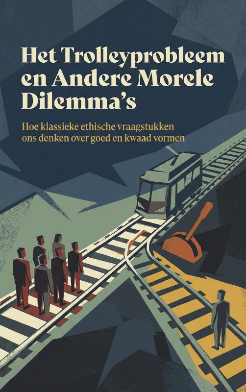 Omslag van Het Trolleyprobleem en Andere Morele Dilemma's