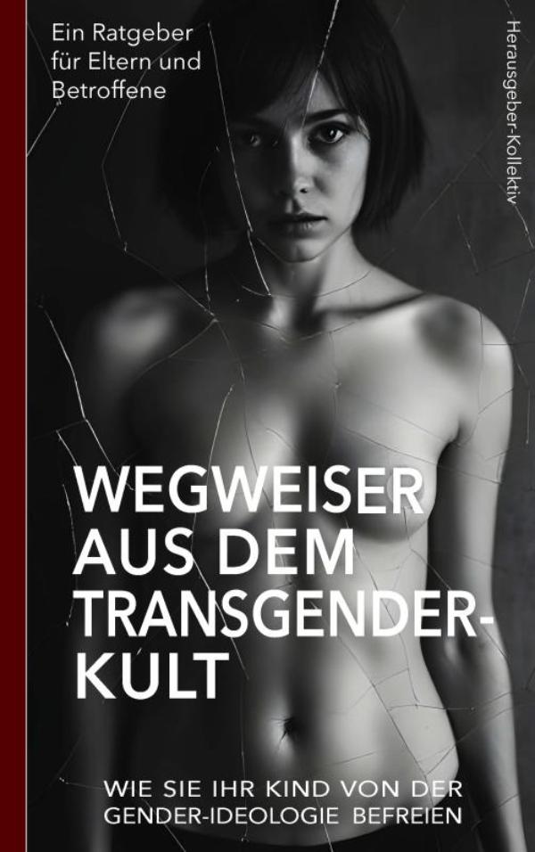 Omslag van Wegweiser aus dem Transgender-Kult: Ein Ratgeber für Eltern und Betroffene