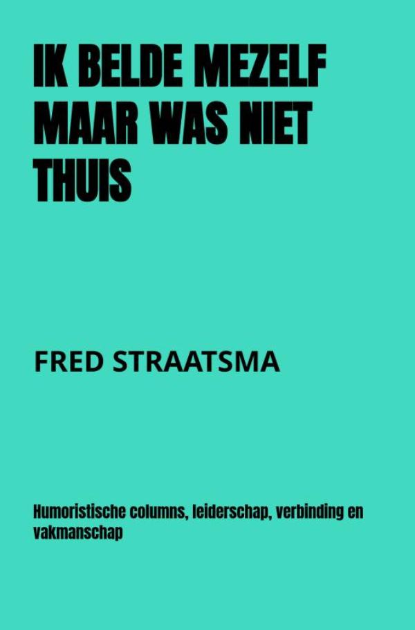 Omslag van IK BELDE MEZELF MAAR WAS NIET THUIS