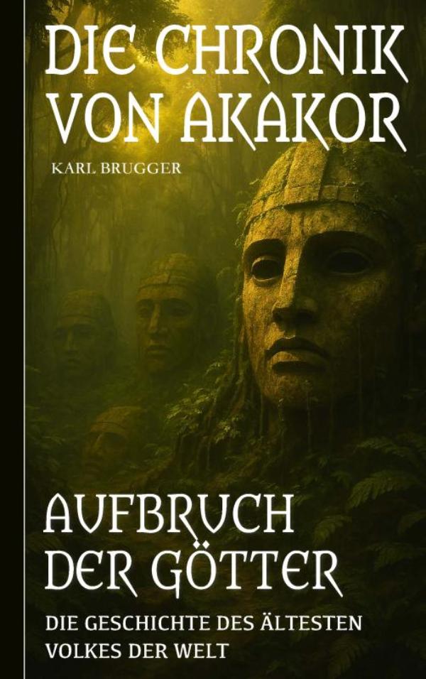 Omslag van Die Chronik von Akakor – Aufbruch der Götter