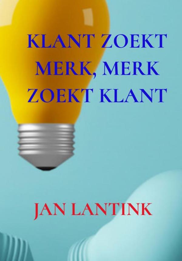 Omslag van KLANT ZOEKT MERK, MERK ZOEKT KLANT