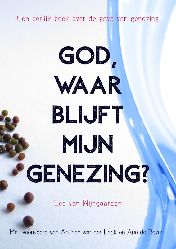 Omslag van God, waar blijft mijn genezing?