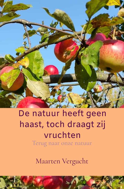 Omslag van De natuur heeft geen haast, toch draagt zij vruchten