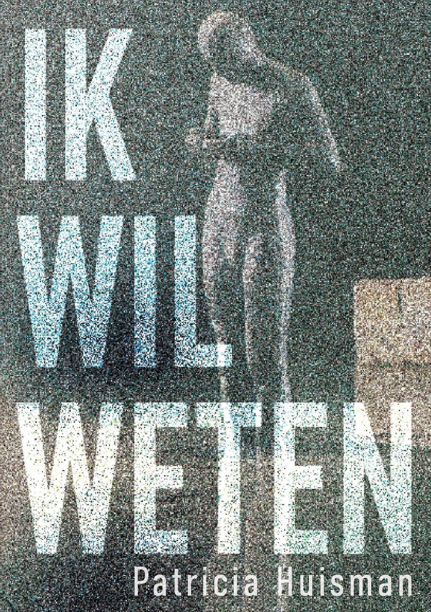 Omslag van Ik wil weten