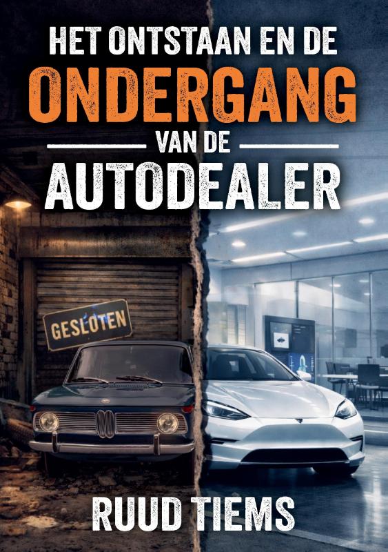 Omslag van Het ontstaan en de ondergang van de autodealer