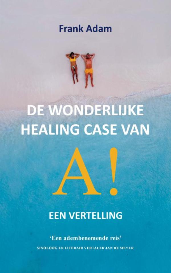 Omslag van De wonderlijke healing case van A!