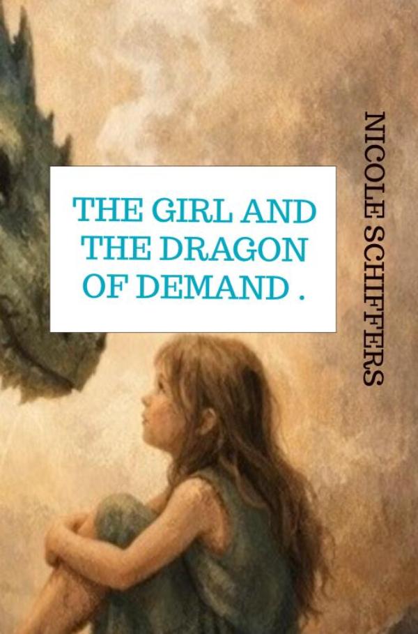 Omslag van The girl and the dragon of demand .