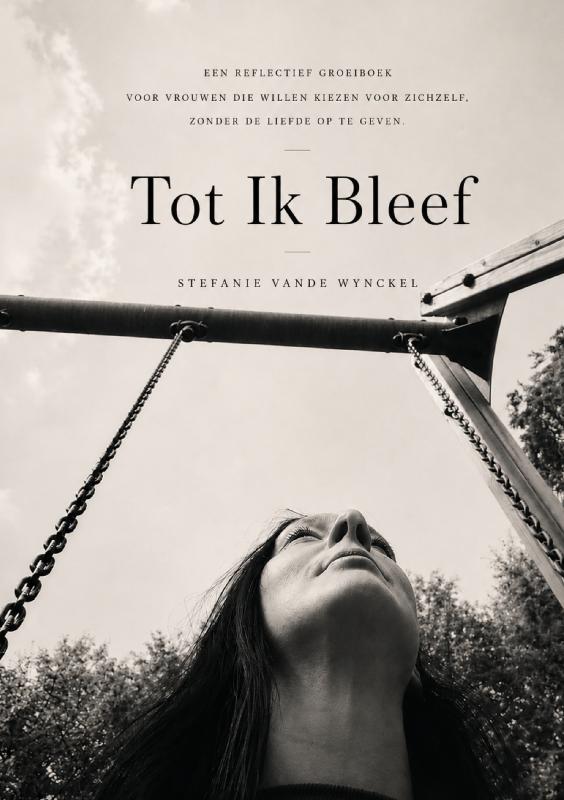 Omslag van Tot Ik Bleef