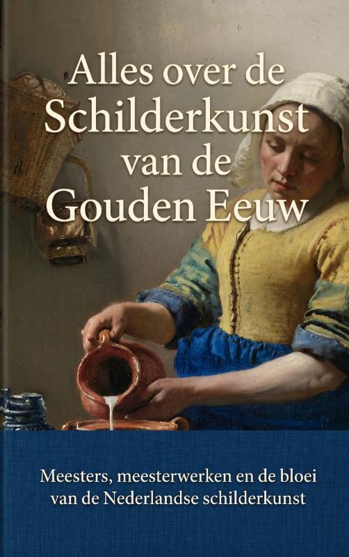 Omslag van Alles over de Schilderkunst van de Gouden Eeuw