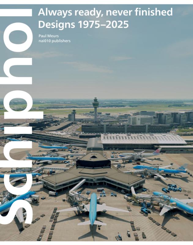 Omslag van Schiphol always ready never finished: Designs 1975–2025