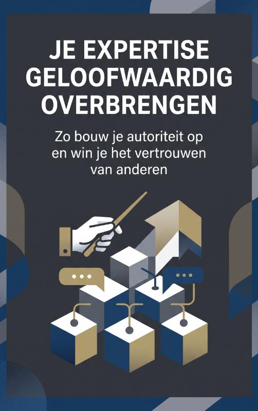Omslag van Je expertise geloofwaardig overbrengen
