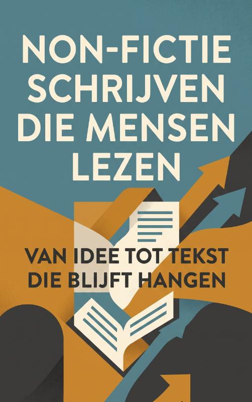 Omslag van Non-fictie schrijven die mensen lezen