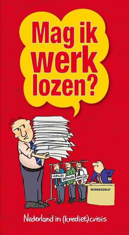 Omslag van Mag ik werk lozen? Nederland in de (krediet) crisis