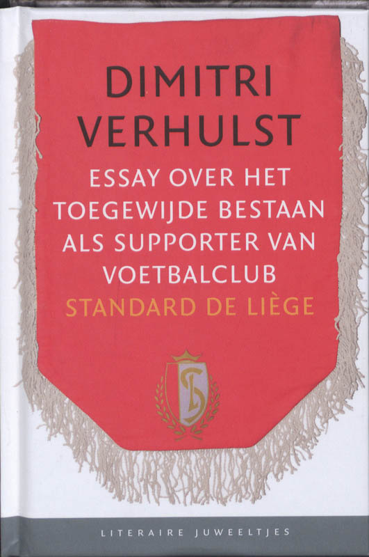 Omslag van Essay over het toegewijde bestaan als supporter van voetbalclub Standard de Liege