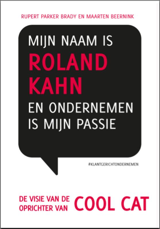 Omslag van Mijn naam is Roland Kahn en ondernemen is mijn passie