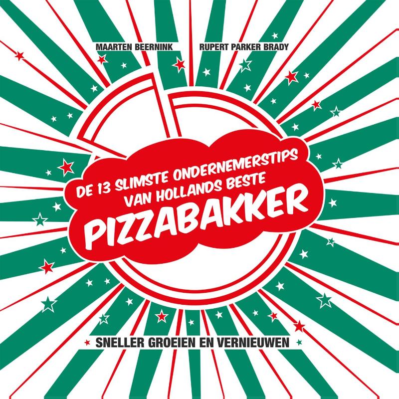 Omslag van De 13 slimste ondernemerstips van Hollands beste pizzabakker