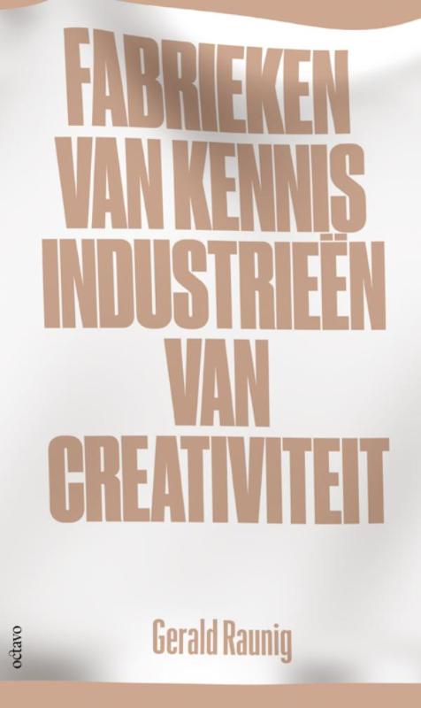 Omslag van Fabrieken van kennis, Industrieën van creativitieit