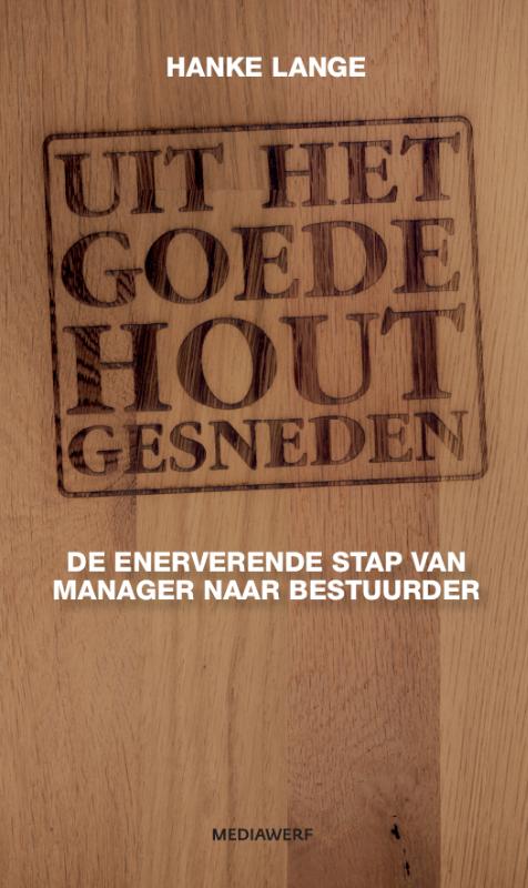 Omslag van Uit het goede hout gesneden