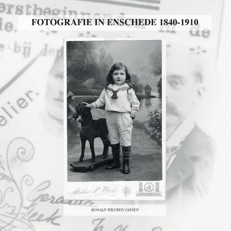 Omslag van FOTOGRAFIE IN ENSCHEDE 1840-1910