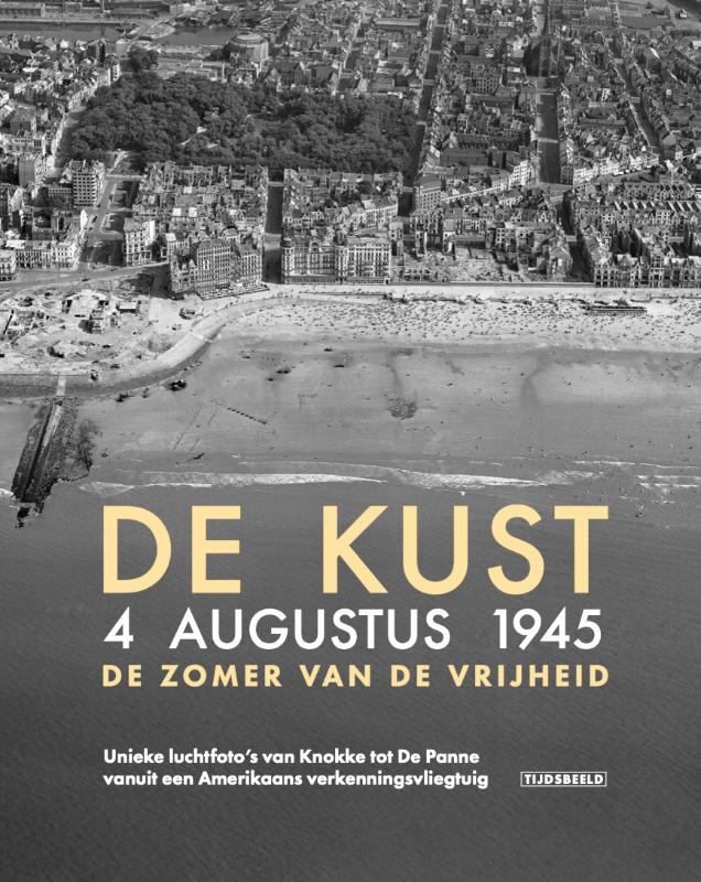 Omslag van De Kust. 4 augustus 1945. De zomer van de vrijheid