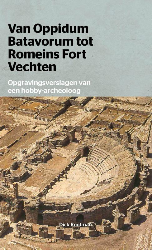 Omslag van Van Oppidum Batavorum tot Romeinsfort Vechten