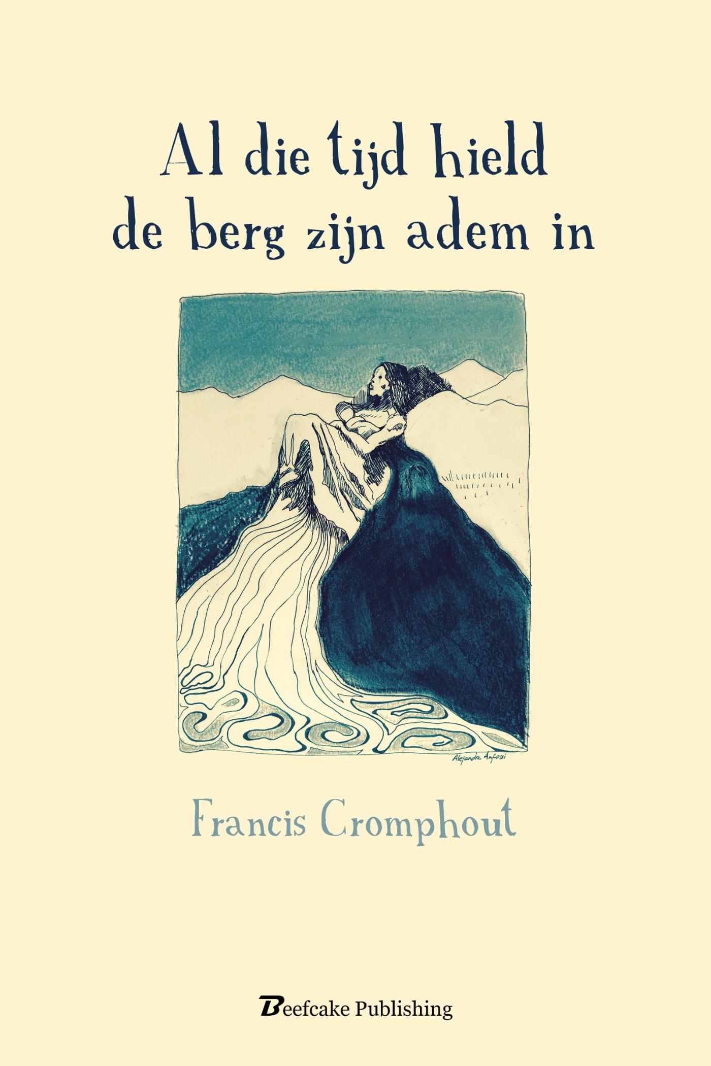 Omslag van Al die tijd hield de berg zijn adem in