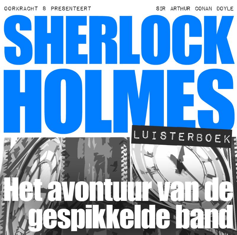 Omslag van Sherlock Holmes Het avontuur van de gespikkelde band