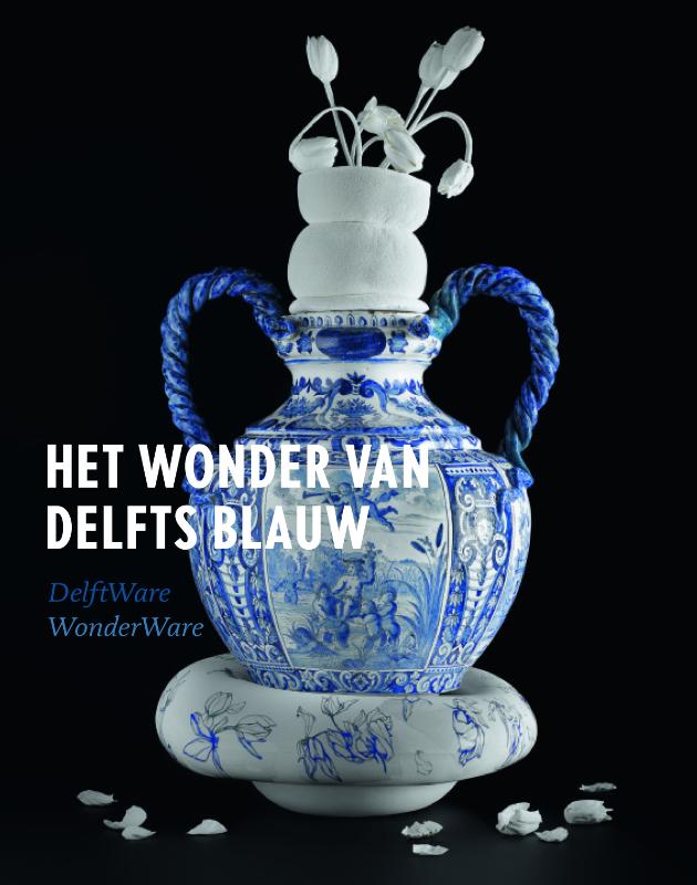 Omslag van Het wonder van Delfts blauw