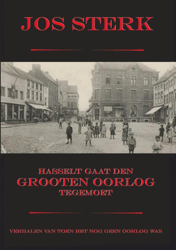 Omslag van Hasselt gaat de grooten oorlog tegemoet