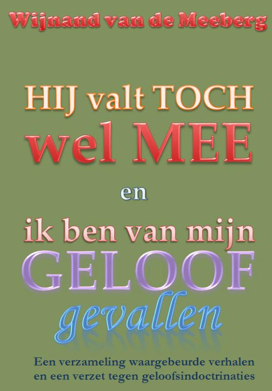 Omslag van Hij valt toch wel mee... en Ik ben van mijn geloof gevallen
