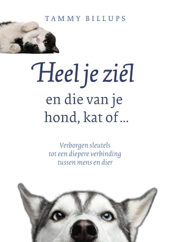 Omslag van Heel je ziel en die van je hond, kat of ...