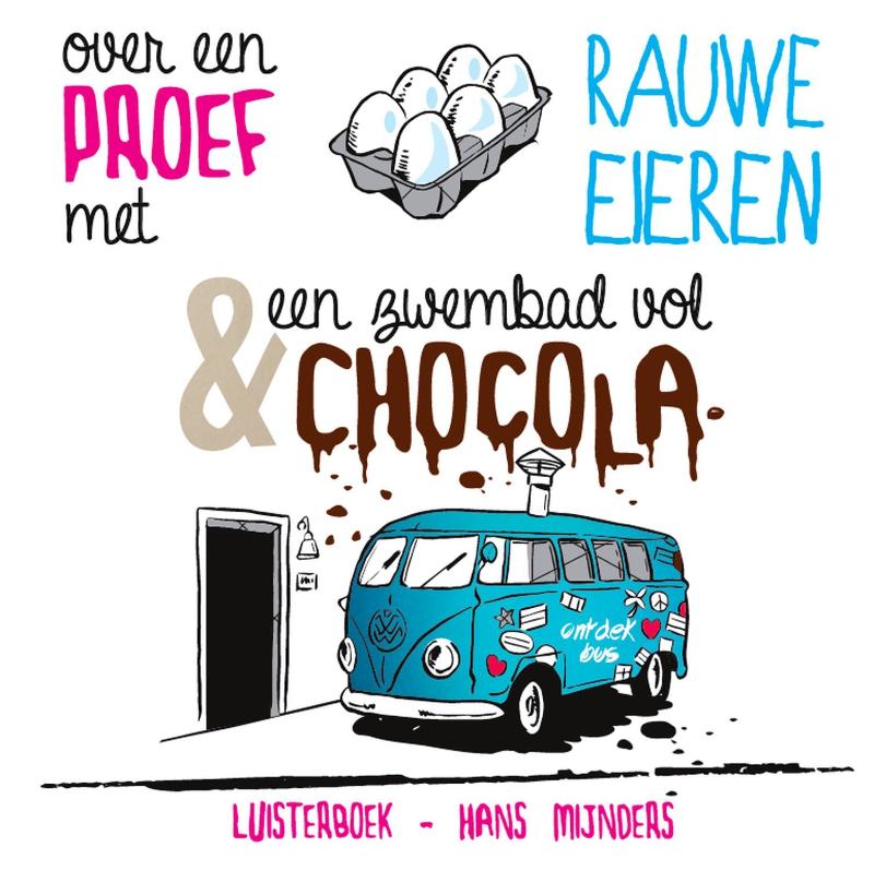 Omslag van Over een proef met rauwe eieren & een zwembad vol chocola
