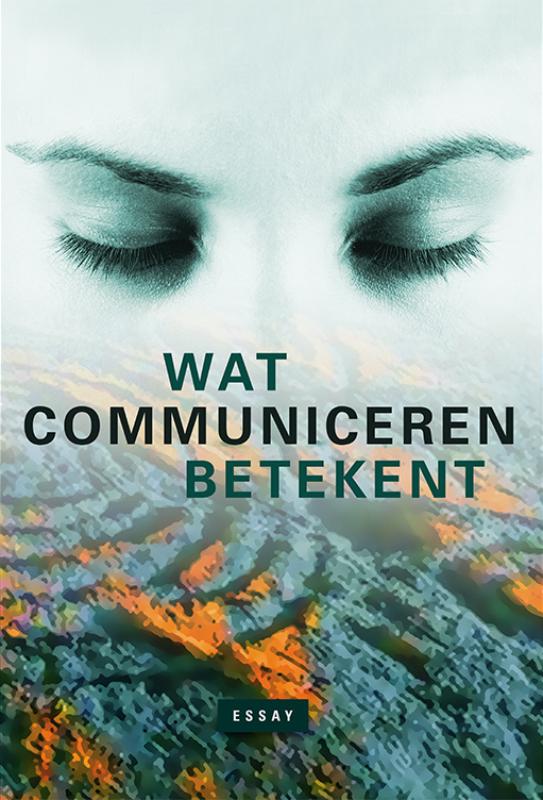 Omslag van Wat communiceren betekent