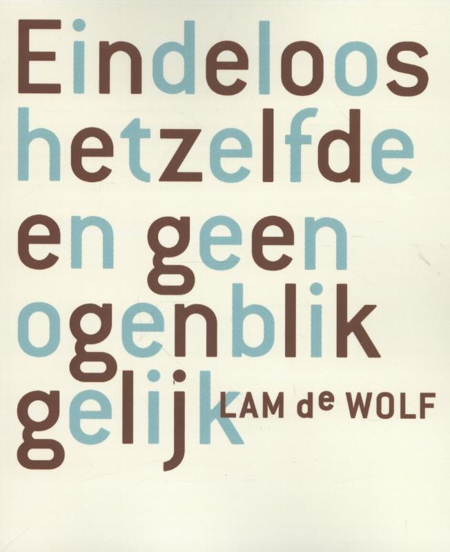 Omslag van Eindeloos hetzelfde en geen ogenblik gelijk