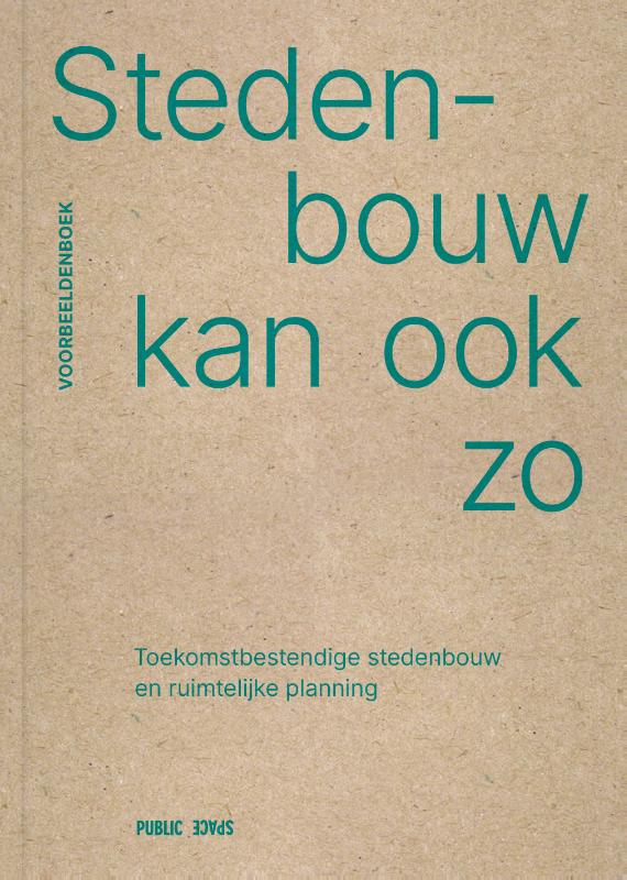Omslag van Voorbeeldenboek Stedenbouw kan ook zo