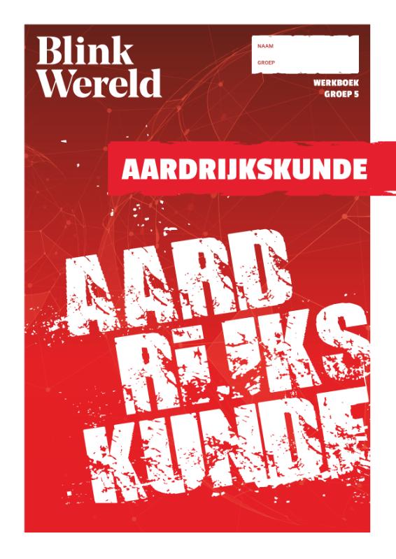 Omslag van Blink Wereld: Aardrijkskunde | Werkboek | Groep 5