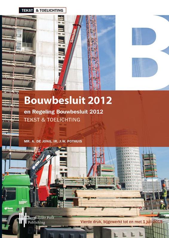 Omslag van Bouwbesluit 2012, tekst & toelichting