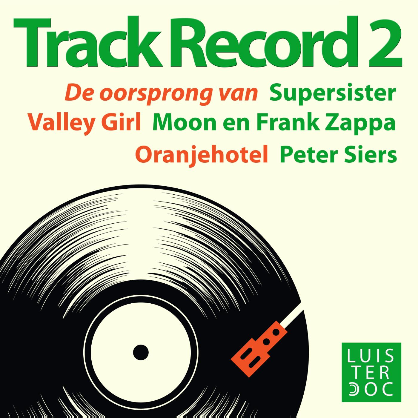 Omslag van Track Record 2: De oorsprong van Supersister, Oranjehotel en Valley Girl