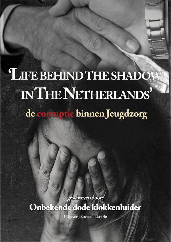 Omslag van Life behind the shadow in The Netherlands