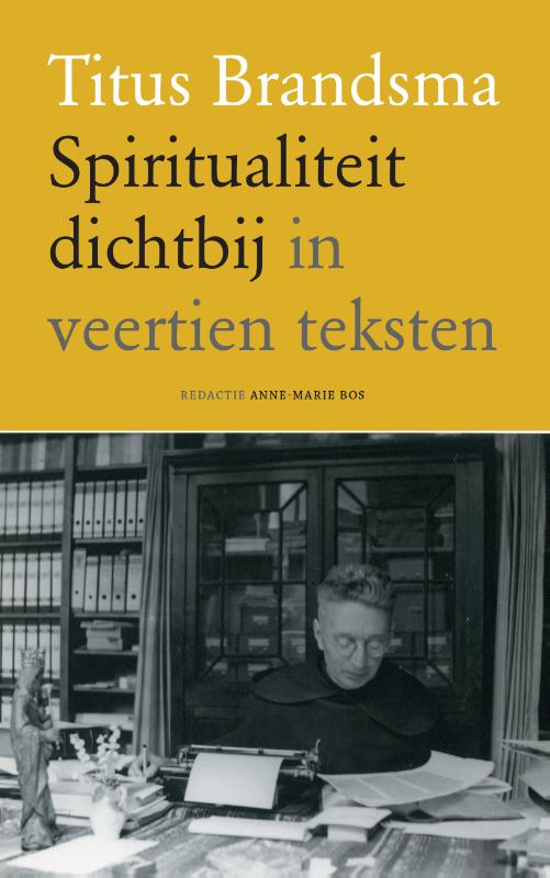 Omslag van Titus Brandsma Spiritualiteit dichtbij