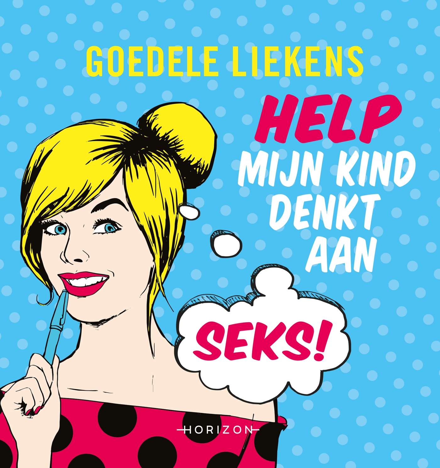 Omslag van Help mijn kind denkt aan seks!