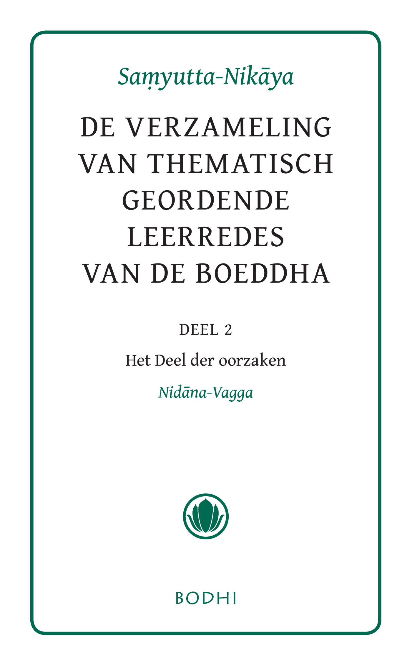 Omslag van 2 Het deel der oorzaken (Nidana-Vagga)