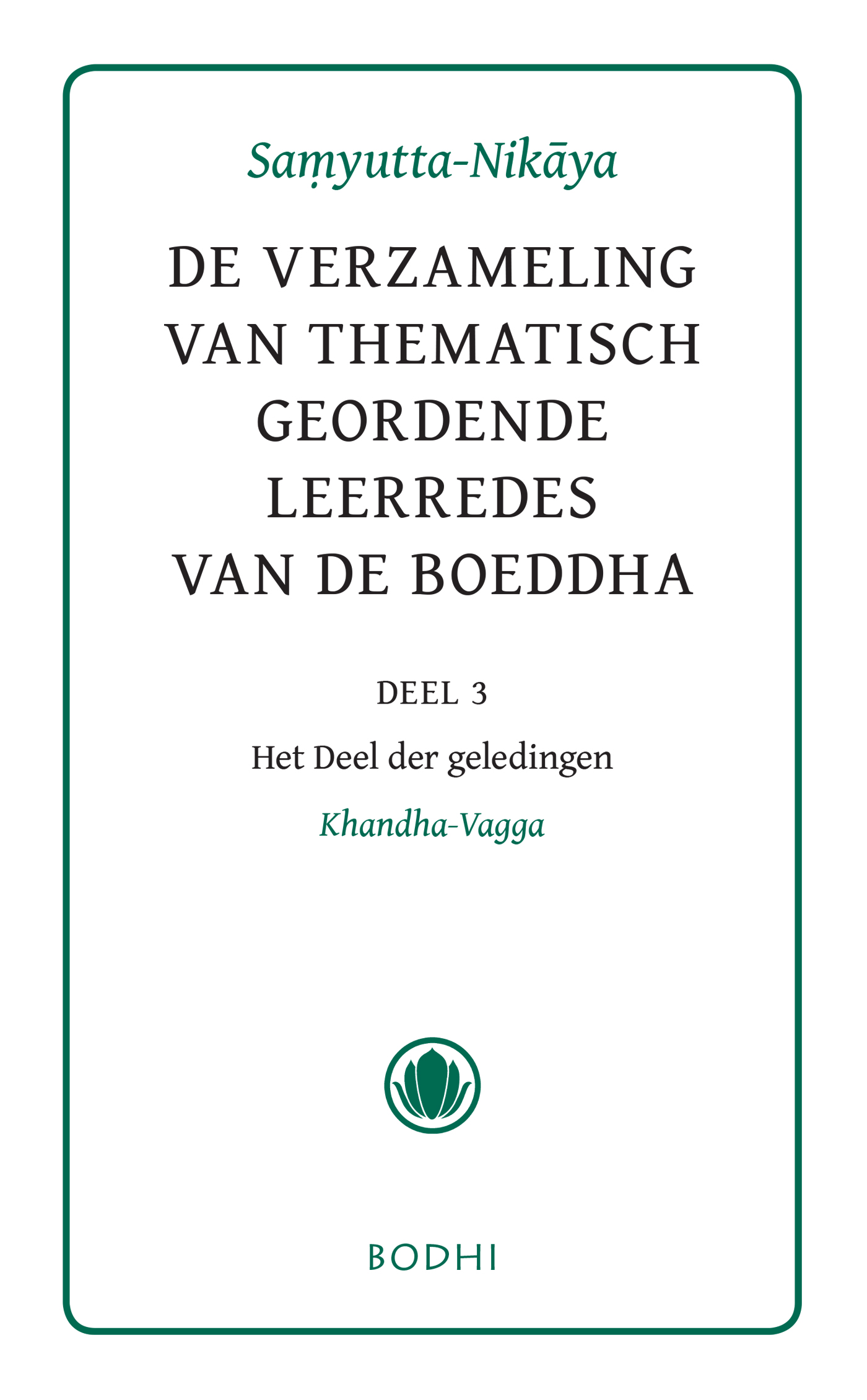 Omslag van 3 Het Deel der geledingen (Khandha-Vagga)