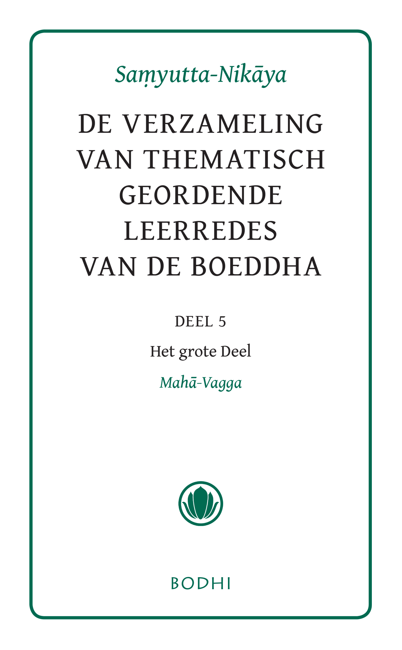 Omslag van 5 Het grote deel (Maha-Vagga)
