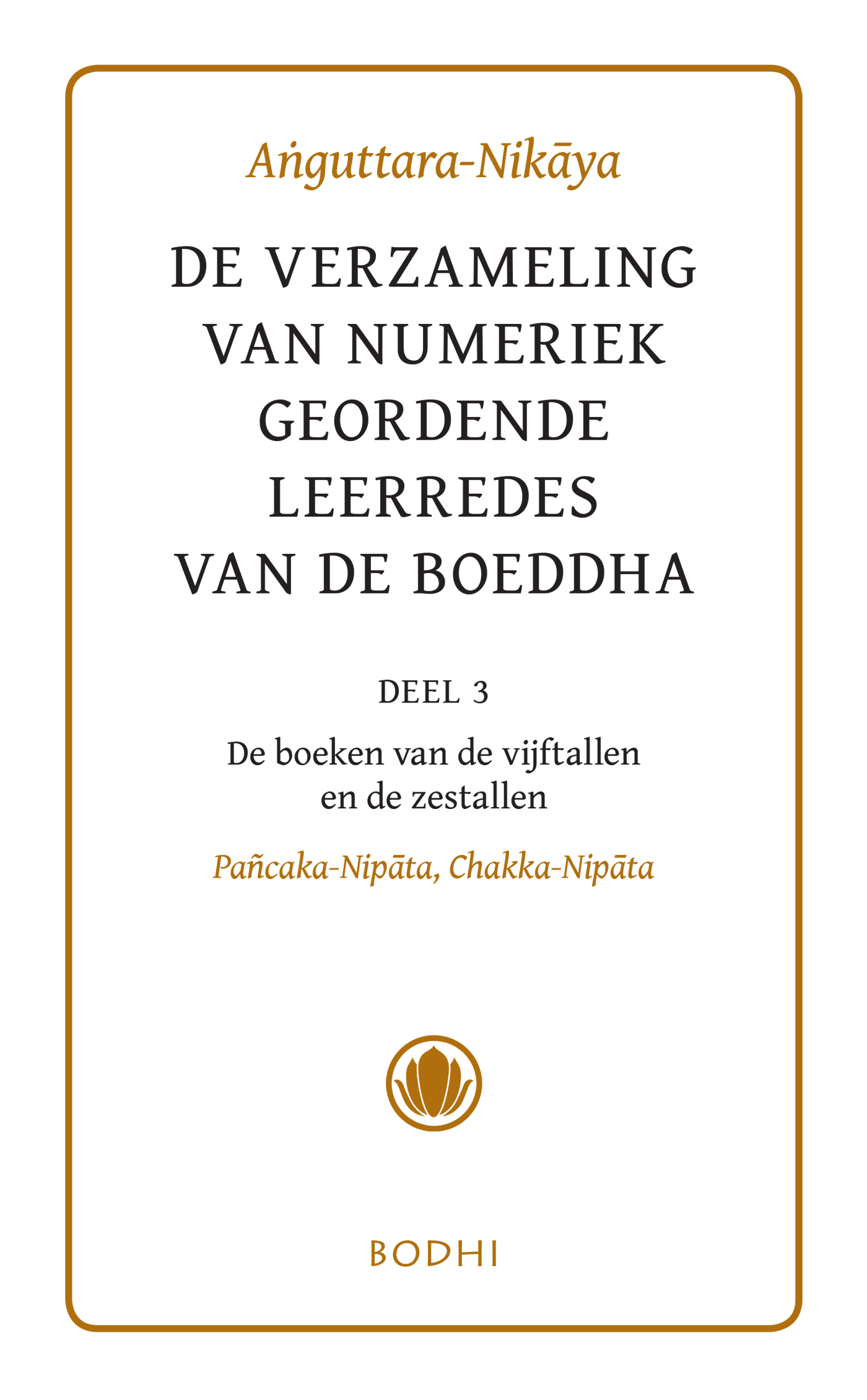 Omslag van 3 Het boek van vijf- en zestallen (Pancaka-Nipata, Chakka-Nipata)