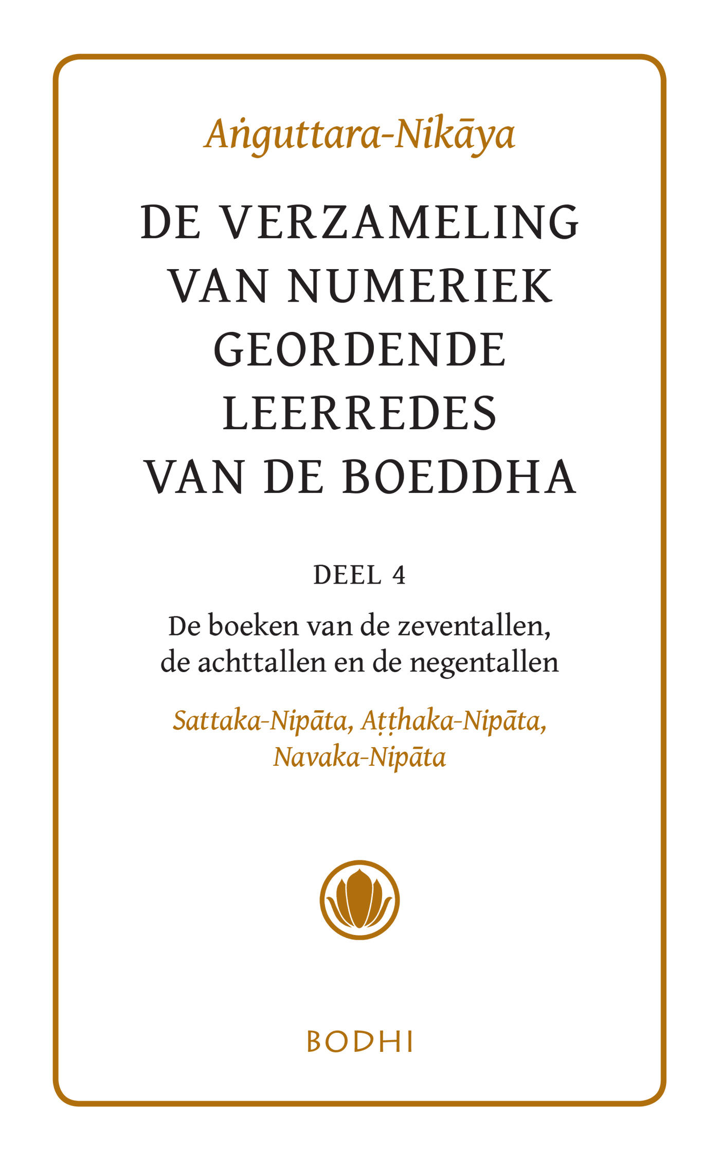 Omslag van 4 Het boek van zeven-, acht- en negentallen (Sattaka-,Atthaka-, Navaka-Nikaya)