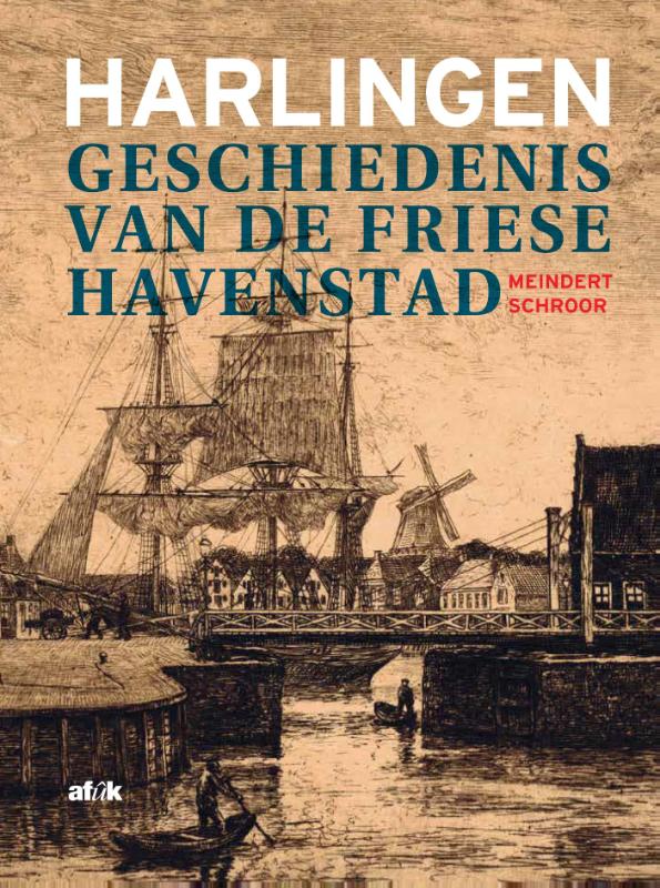 Omslag van Harlingen, geschiedenis van de Friese havenstad