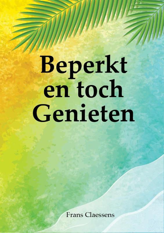 Omslag van Beperkt en toch genieten
